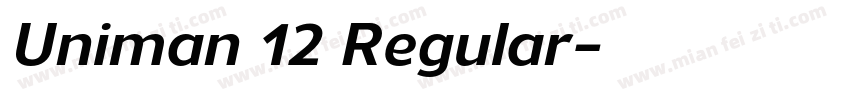 Uniman 12 Regular字体转换